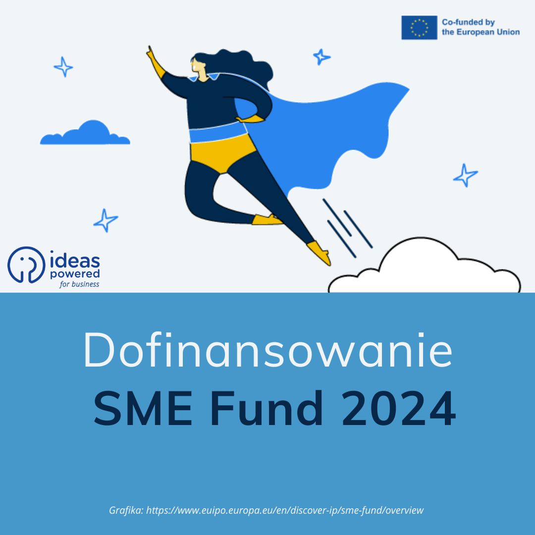 Dofinansowanie na zgłoszenia przedmiotów własności przemysłowej. Program SME Fund 2024.